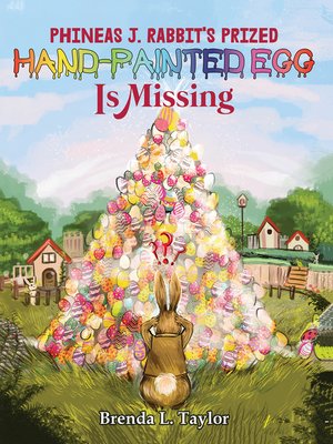 cover image of Phineas J. Rabbit's Prized-Hand Painted Egg Is Missing